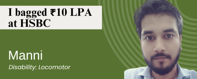 Manni, who has a locomotor disability, secured a ₹10 LPA role at HSBC. His journey is a powerful reminder that ability and ambition can redefine success.

