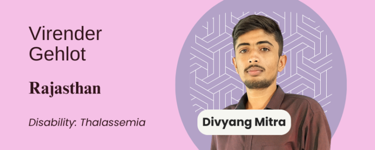 Virender Gehlot was born with thalassemia. Today, he empowers rural youth with disabilities